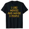 Funny I Like Movies and Maybe 3 People T Shirts Short Sleeve Birthday Gifts Mens Clothing Fashion Casual Loose Oversized T Shirt
