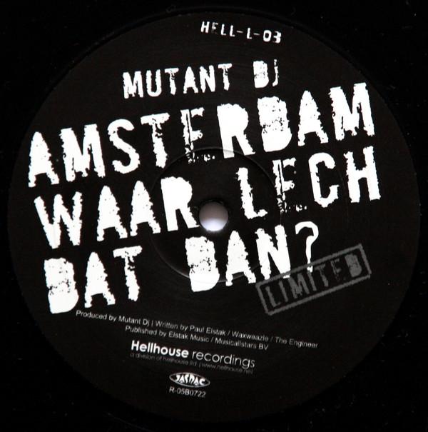 

12inch Record MUTANT DJ - Amsterdam Waar Lech Dat Dan HELLL03 Hellhouse Recor 2006 UK Dance & Electronica Used