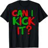 Can I Kick It Novelty Hip Hop Can I Kick It T-Shirt