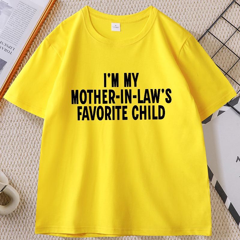 

I m My Mother in Laws Favorite Child T Shirt for Men Women Causal Loose Cotton Short Sleeve T-shirt Round Neck Streetwear Tops XL жёлтый
