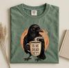 Comfort Colors® Is He Dead Yet Shirt, Black Crow Anti Trump Tee, Raven Crow Coffee Shirt, Halloween Political T-shirt