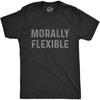 Mens Morally Flexible T Shirt Funny Sarcastic Hilarious Novelty Tee for Guys