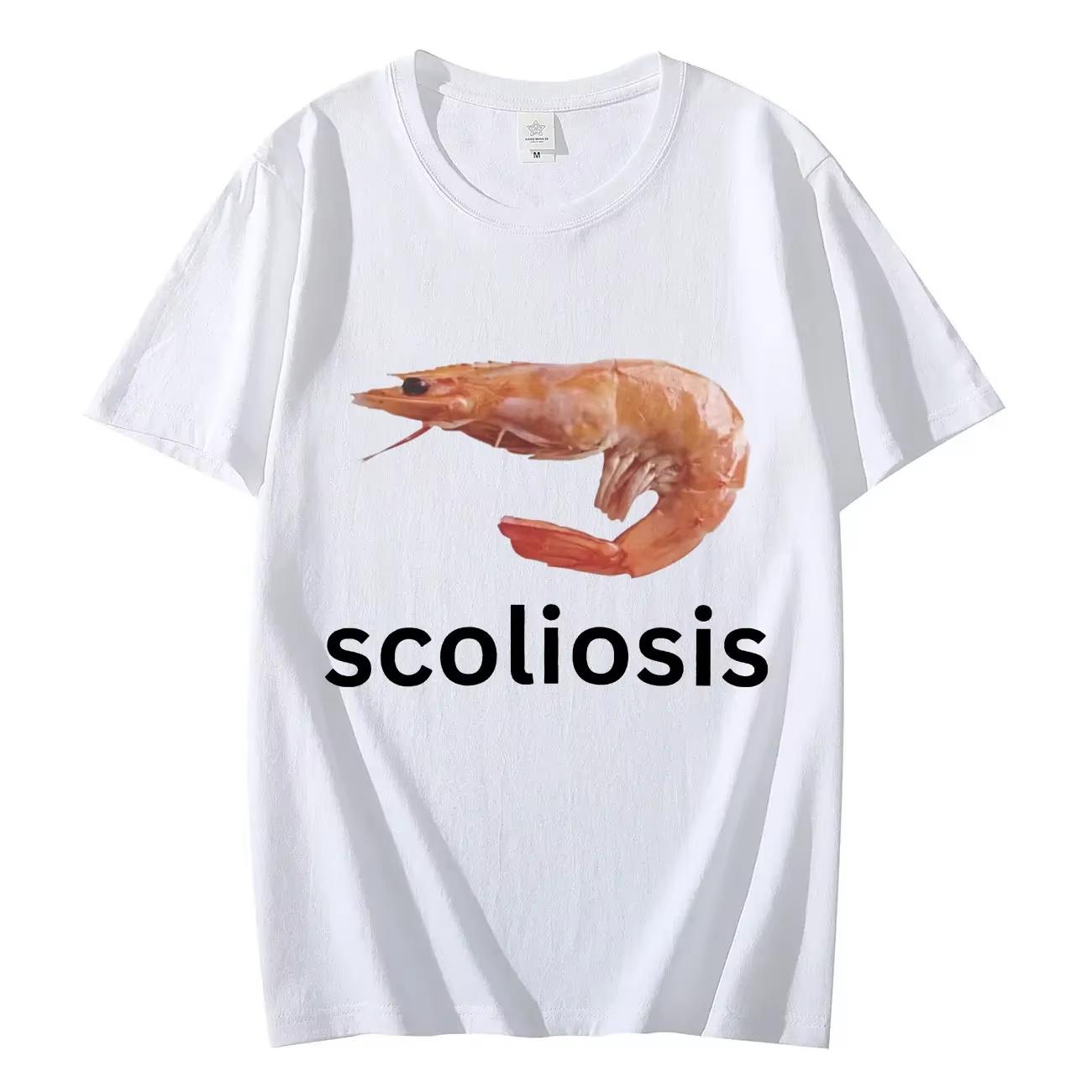 Scoliosis Funny Shrimp Meme Tshirt Fashion Casual Top Summer Short Sleeve Streetwear Men Women Oversized Loose Tee Harajuku Y2k S