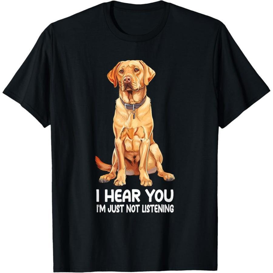 

I Hear You Im Just Not Listening Labrador Retriever T-Shirt XXXXXL чёрный