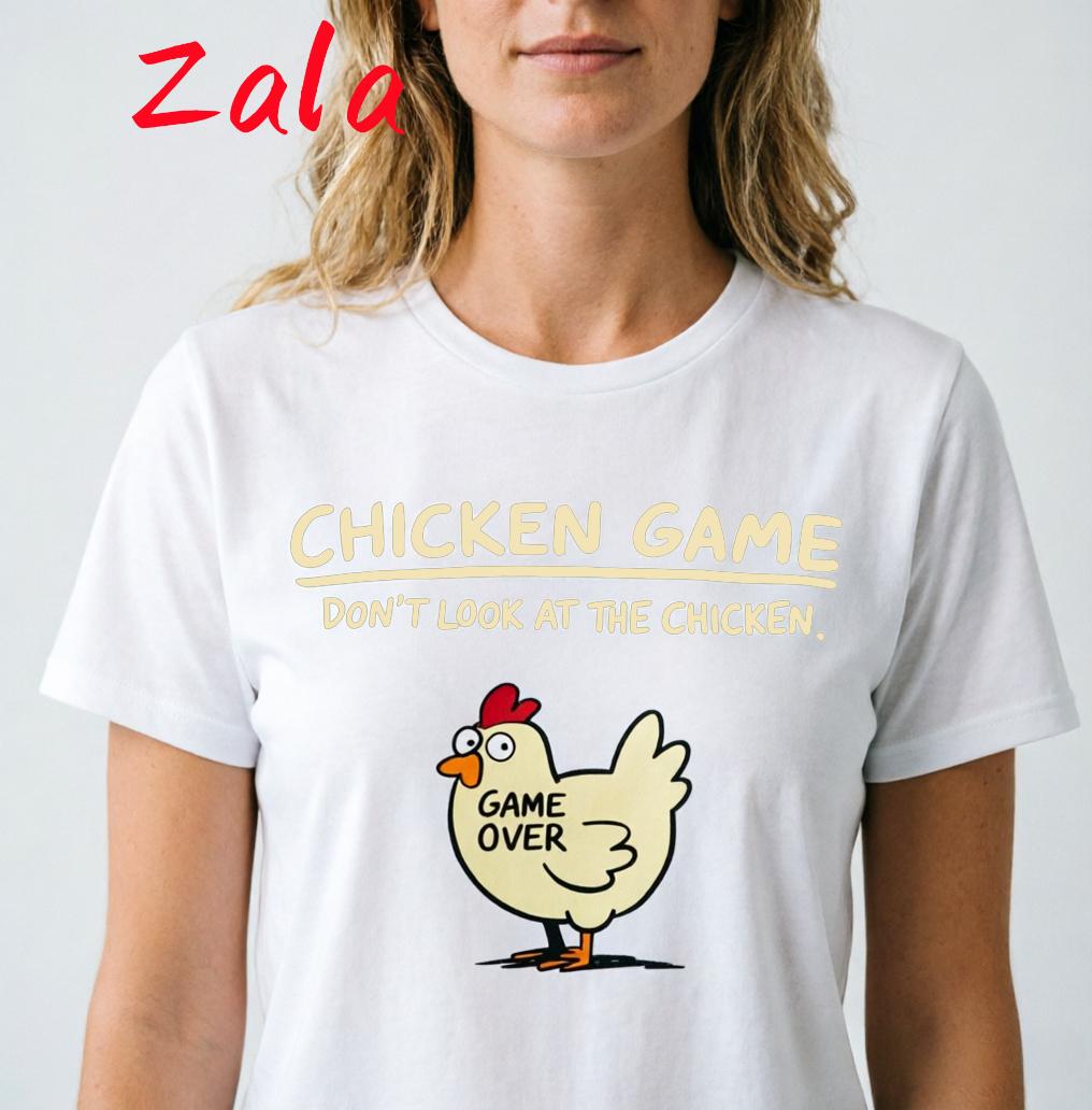 Chicken Game Dont Look At The Chicken Printed Unisexs Tshirt Funny Chicken Tshirt Summer Casual Short Sleeved Unisexs Clothing S
