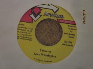 7inch Record GLEN WASHINGTON - I'll Never NONE Arrows Records 2001 Jamaica Reggae, Ska & Dub Used