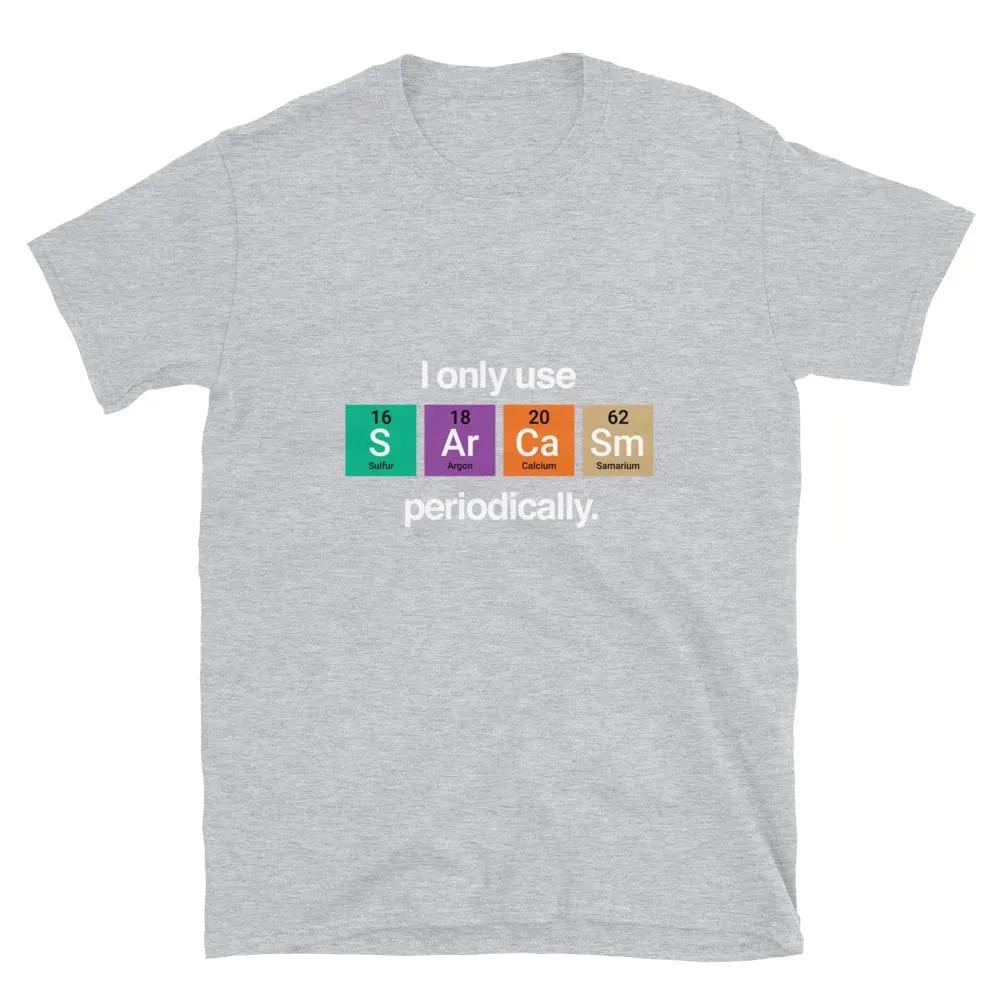 Ich bin nur gelegentlich sarkastisch - Lustiges Chemie-Wissenschafts-Shirt Bequemes und weiches Atmungsaktives Modisches Herrenbekleidungs-T-Shirt
