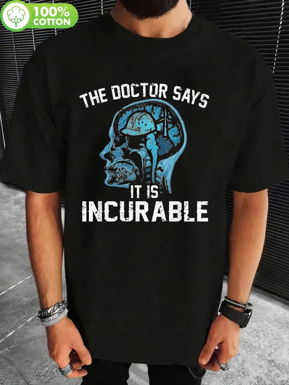 

[Lightweight Design] The Doctor Says It is Incurable Humorous Black T-shirt - 100% Cotton S