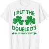 I Put The Double DS In St PaddyS Day Funny Parade T Shirt