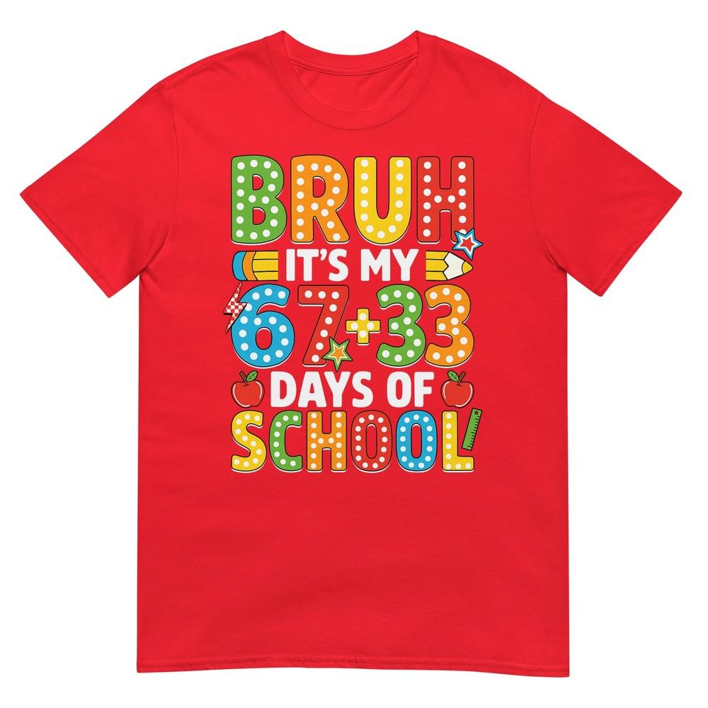 Bruh Its My 67 33 Days Of School Funny Boys Kids 100th Day TShirt S