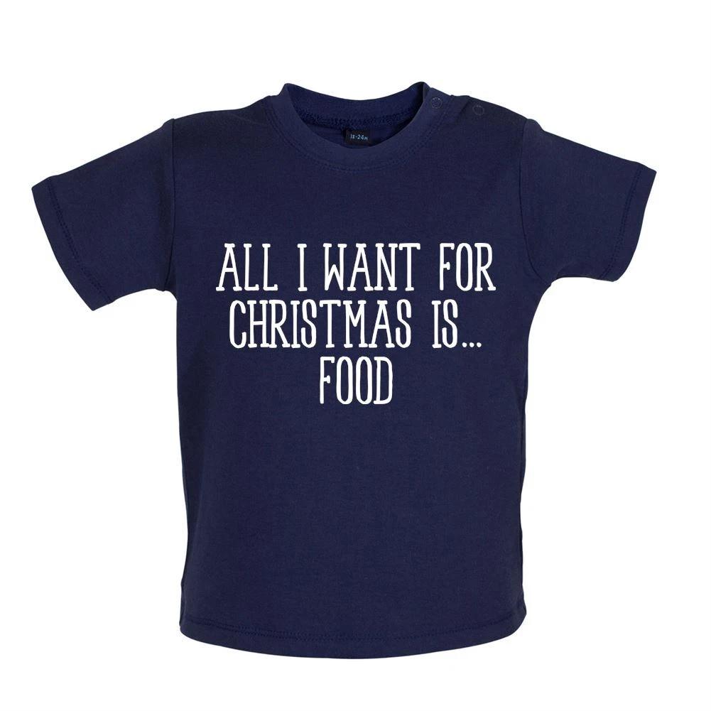 

All I Want For Christmas Is Food - Baby Kids Boys Girls Unisex T-Shirt / Babygrow - Turkey Dinner Xmas 120