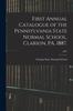 Kniha First Annual Catalogue of the Pennsylvania State Normal School, Clarion, PA. 1887.; 1887