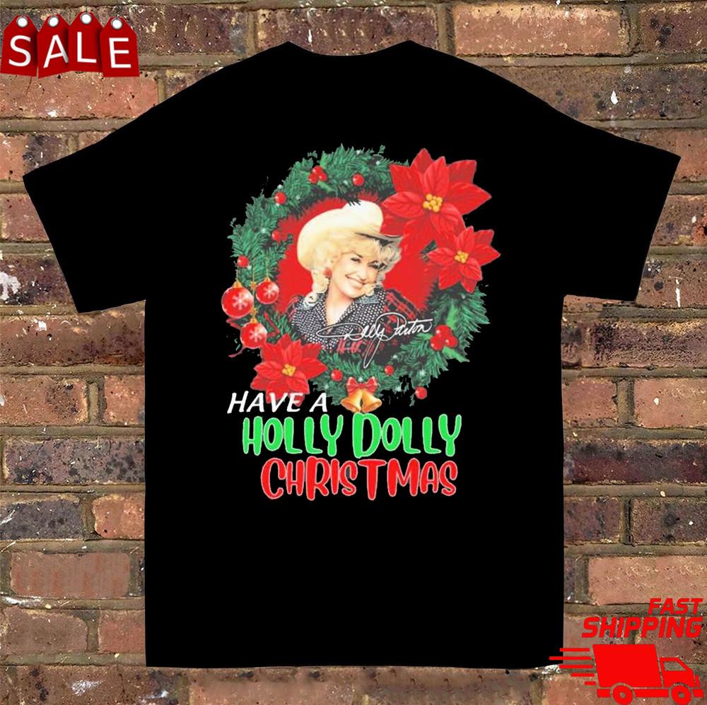 Dolly Parton Have A Holly Dolly Christmas Signature Shirt Xmas SG211 Unisex T-Shirt XXXL