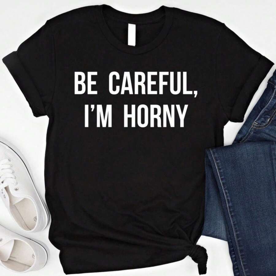 I'm Hor-Ny Shirt Dirty Humor T Shirt Funny Meme Shirt Sarcastic Quote T Shirt Inappropriate T Shirt Offensive T Shirt Raunchy T-