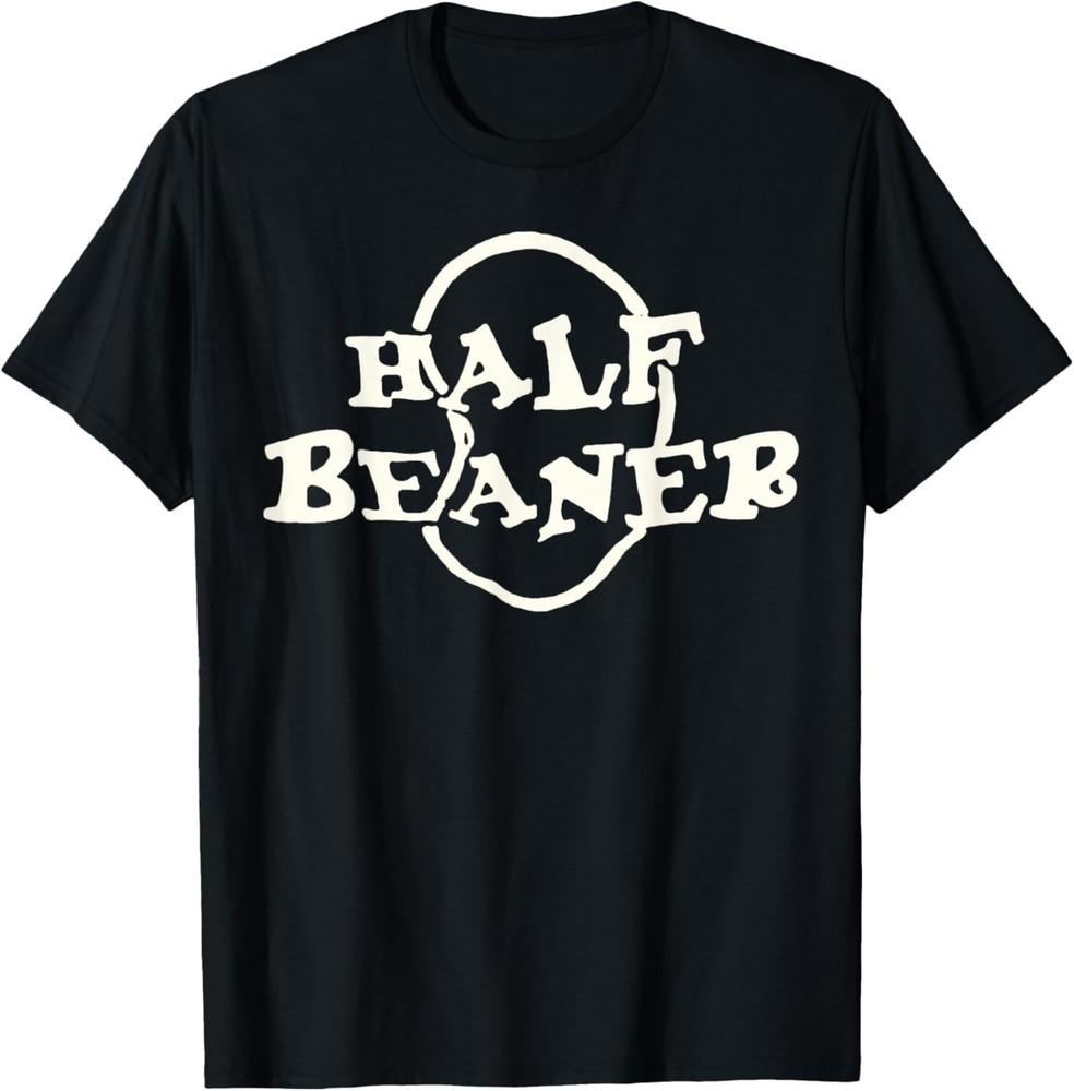 Half Beaner Funny T-Shirt S