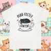 Purr-fectly Content Fun Cat T-shirt | Novelty Tshirt
