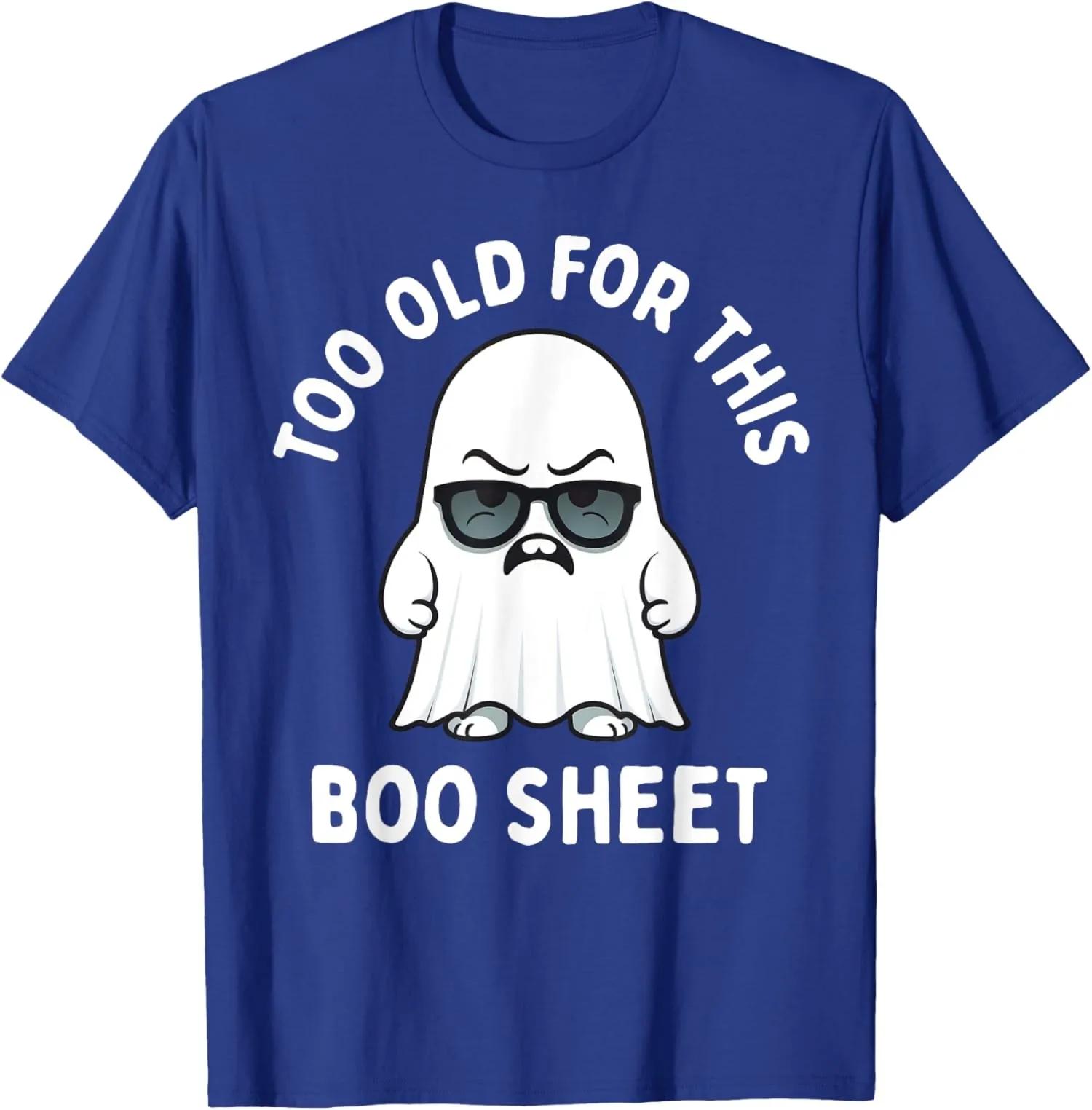 Too Old For This Boo Sheet Funny Ghost Graphic Cotton TShirt Unisex Halloween Tee S
