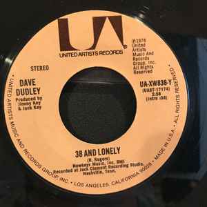 

7inch Record DAVE DUDLEY - 38 And Lonely UAXW836Y United Artists 1976 US Folk Used