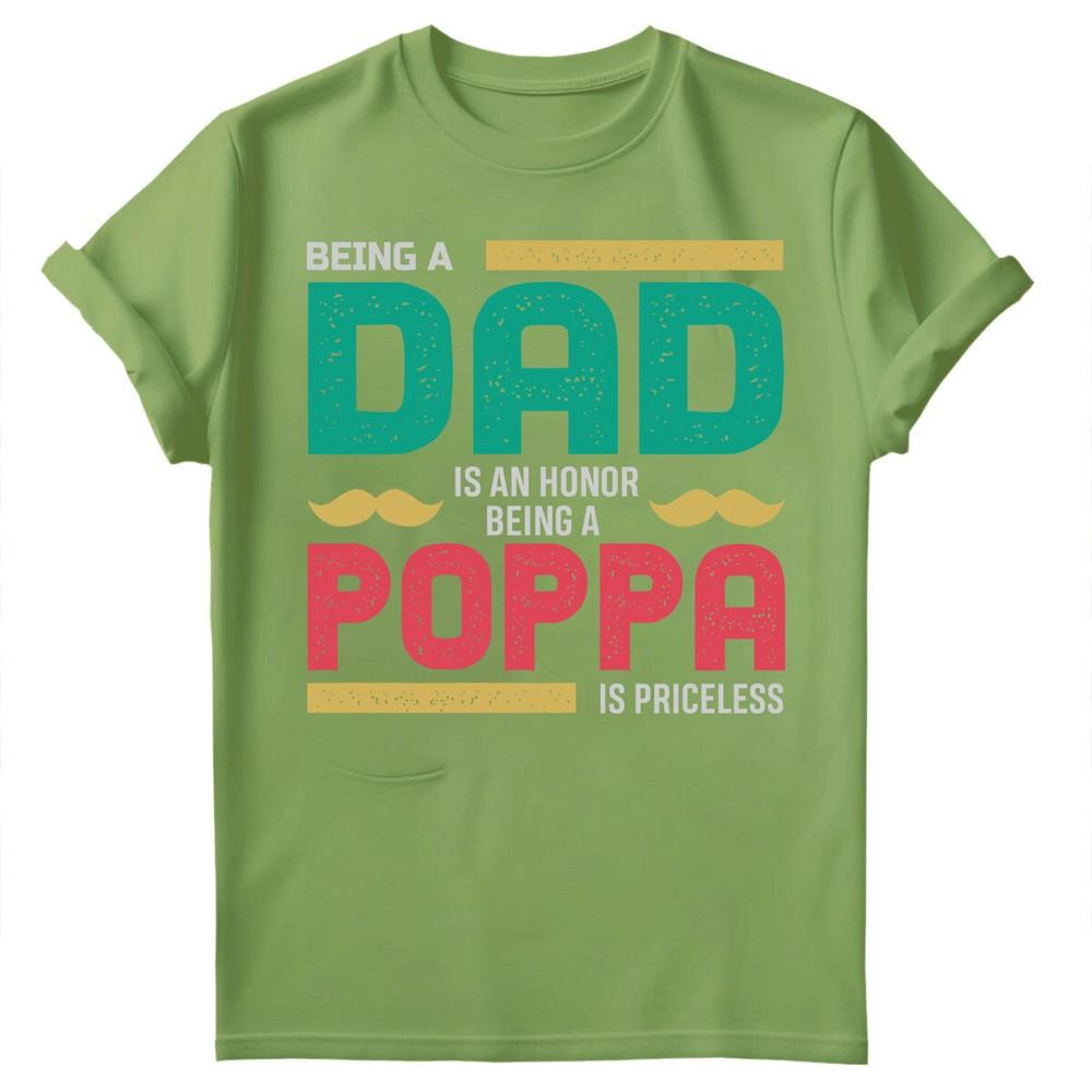 Being Dad Is An Honor Fathers Day For Daddy Unisexs Gift Birthday TShirts FD