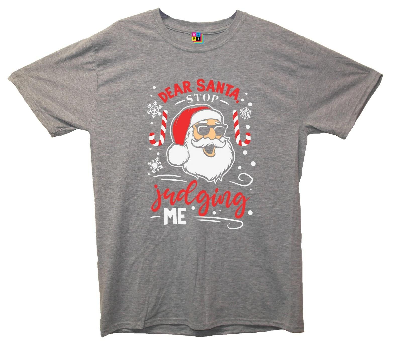 Dear Santa, Stop Judging Me Christmas Printed T-Shirt 3XL