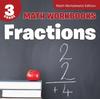 The 3rd Grade Math Workbooks : Fractions | Math Worksheets Edition Book