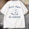 Your Fate Is Sealed TShirt Men Women Harajuku Funny Tshirt Animal Retro Y2k Fashion Top Short Sleeve Letter Print T Shirt Tops