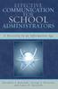 The Effective Communication for School Administrators : A Necessity In an Information Age Book
