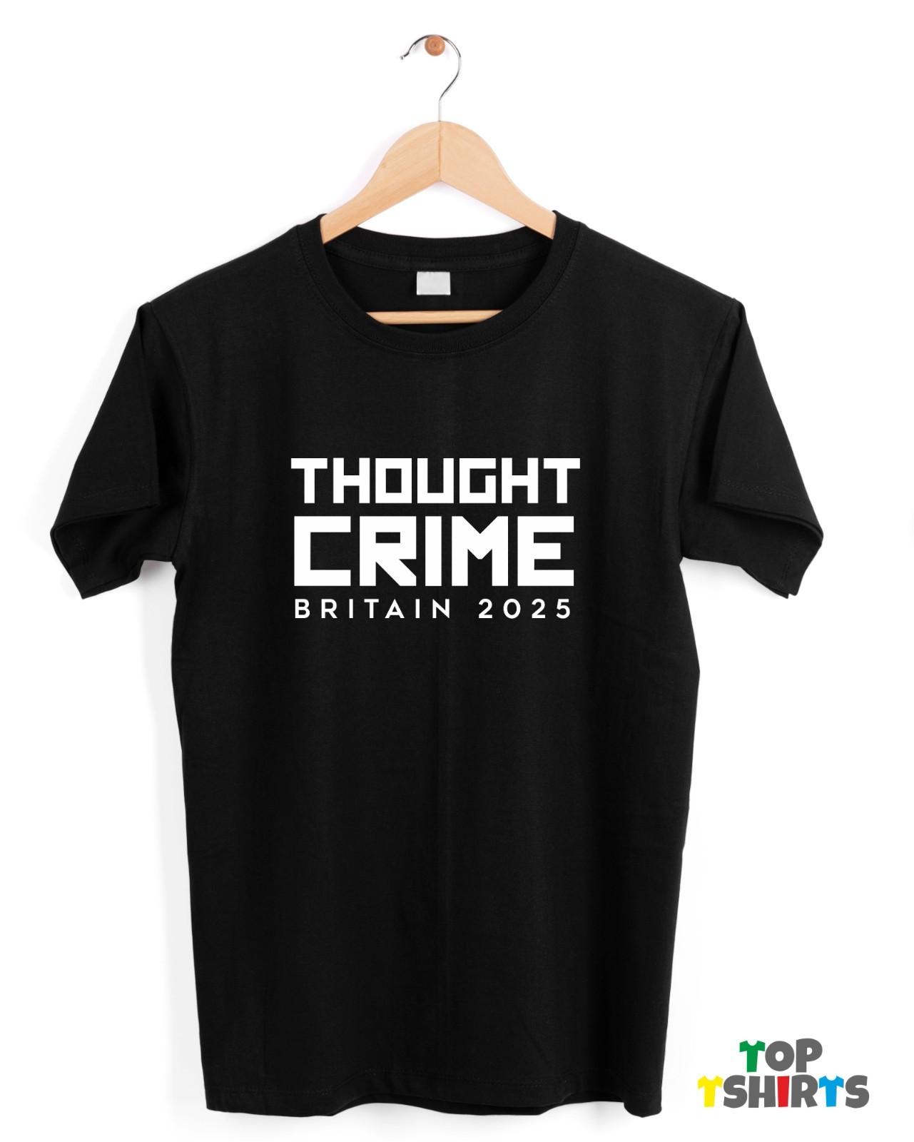 Thought Crime Britain 2025 George Orwell 1984 Cult Classic Political T Shirt Mens Womens Tees Top 4XL