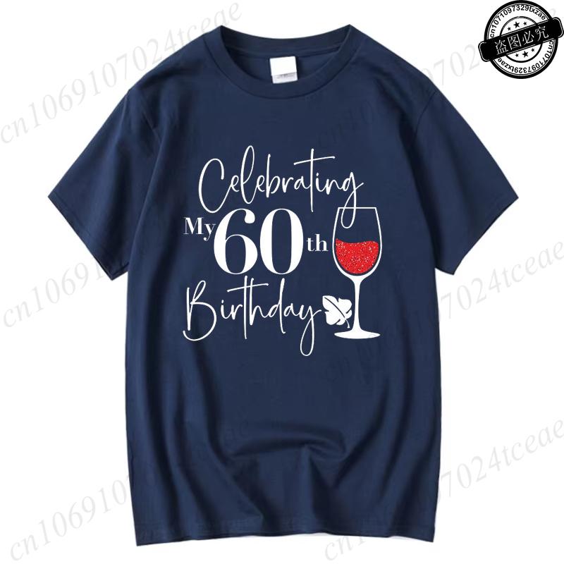 60th Birthday Wine TShirtsCelebrating My 60th Birthday GiftBirthday Party Squad TShirts for Unisex Unisex Clothing Short Sleeve