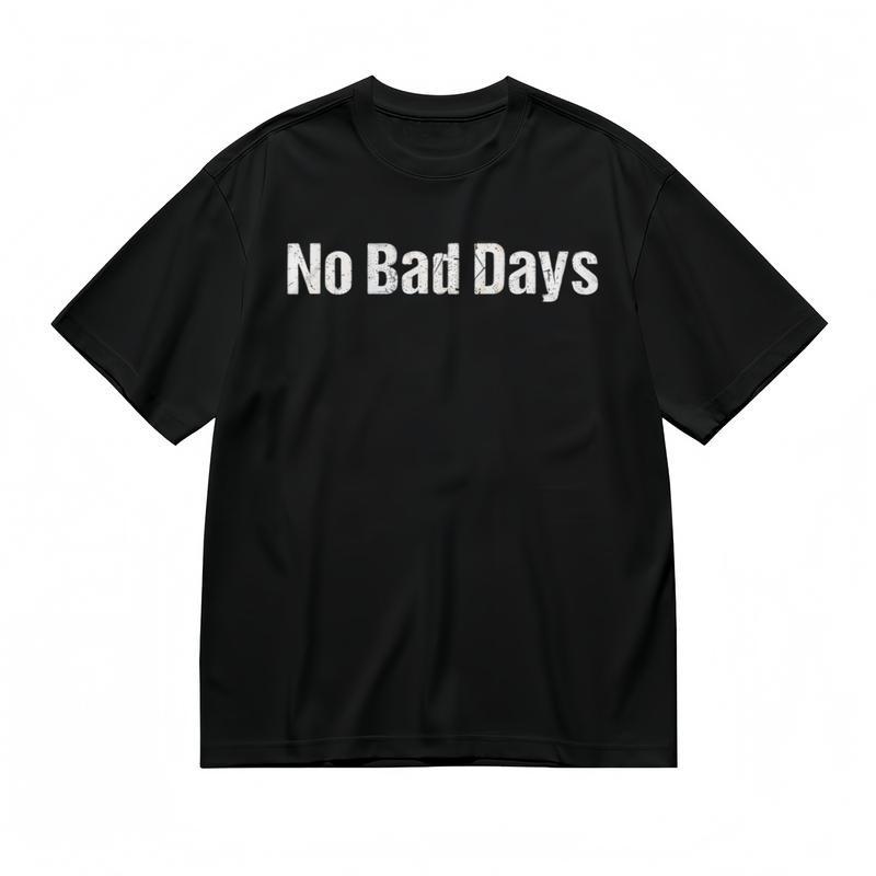 Women's Comfy Slight Stretch Breathable Classic T-Shirt NO BAD DAYS Slogan Tee