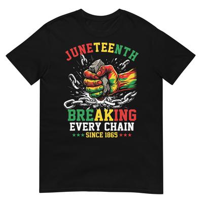 Breaking Every Chain Since 1865 Unisex Unisex Juneteenth Freedom TShirt