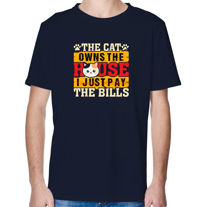 The Cat Owns The House I Just Pay The Bills Funny Cat T Shirts Cotton New Shirts And TShirts Short Sleeve Tee Printed TShirt