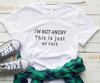 Women T Shirt I'm Not Angry This Is Just My Face Print Tshirt Women Short Sleeve O Neck Loose T-shirt Ladies Tee Shirt