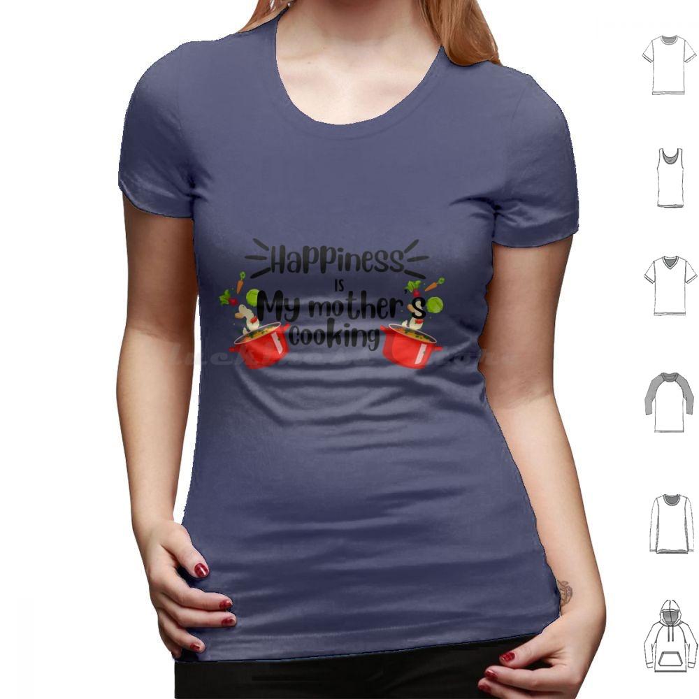 Happiness Is My Mother Cooking , Mom’s Food Cooking Quote T Shirt Cotton Men Women DIY Print Dimsum Food Delicious Street Food