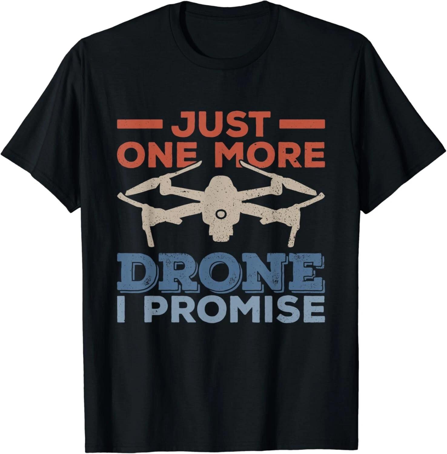 

Just One More Drone - RC Quadcopter Drones Gift Unisex T-Shirt 3XL