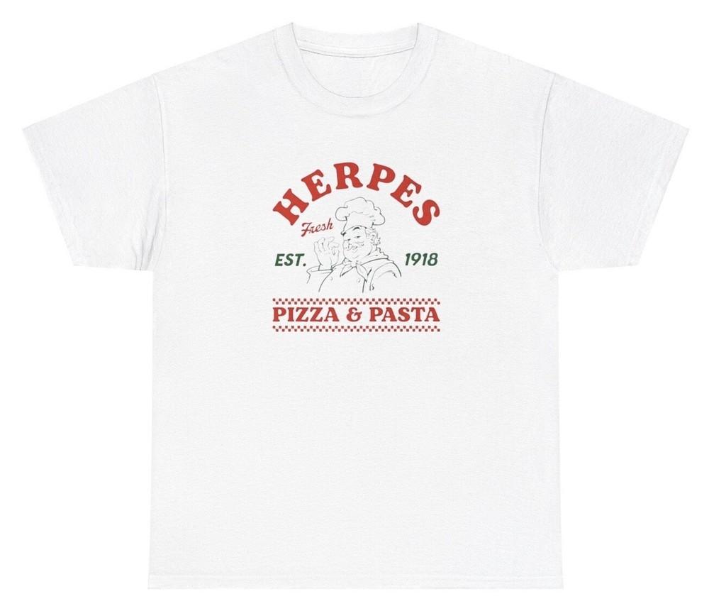 Herpes Pizza Pasta T Shirt Funny STD Parody Silly Gen Z Food Lover Graphic Tee Unisex T-Shirt