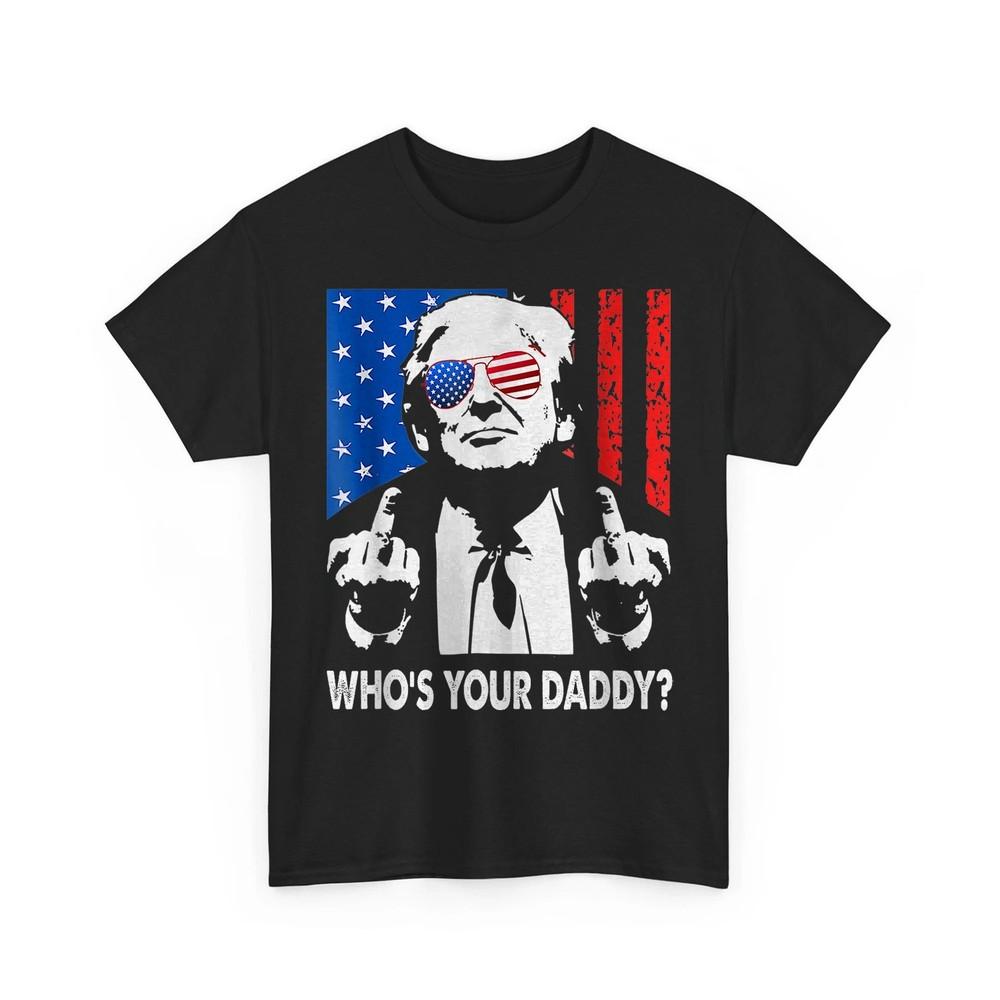 

Who’s Your Daddy Trump Daddy Unisex T-Shirt 4XL