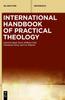 The International Handbook of Practical Theology Book