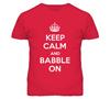 Keep Calm And Babble On Verb Inspired T Shirt