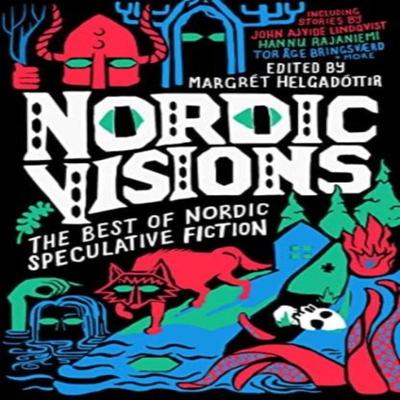 Nordic Visions The Best of Nordic Speculative Fiction by Karin Tidbeck Paperback Book 9781837860296
