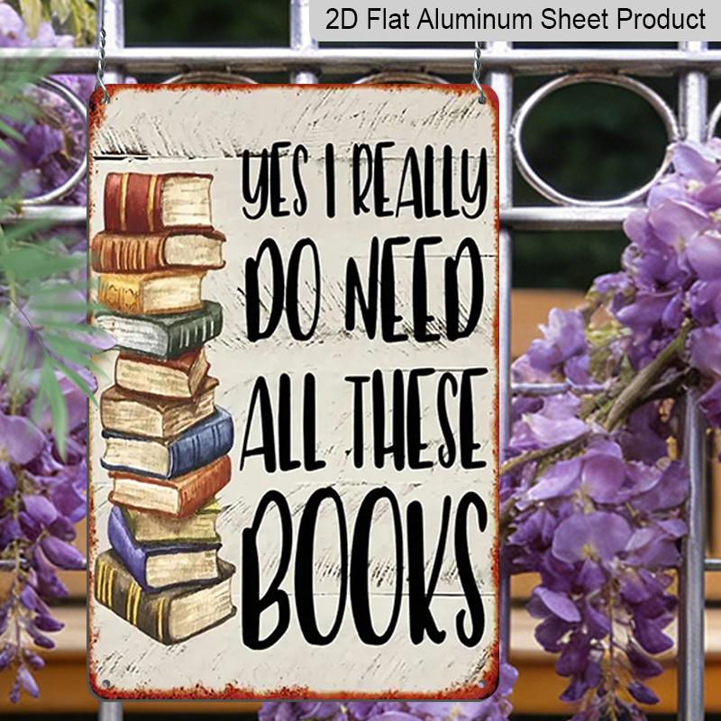 2D Flat 1pc Vintage Book Lover's Metal Wall Sign - "Yes I Really Need All These Books" Bookshelf Decor with Bookend Design, 8x12 Inch Rustic Art for