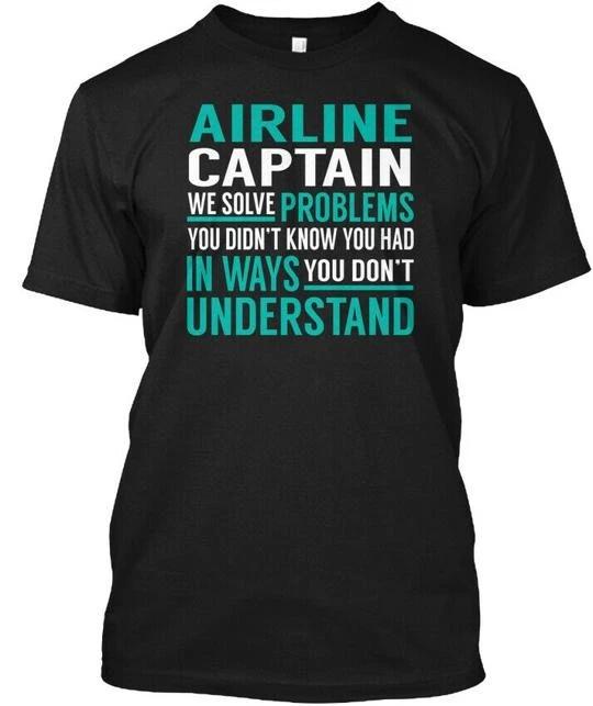 

Airline Captain Solve Problems T shirt Made in the USA Size S to 5XL XL