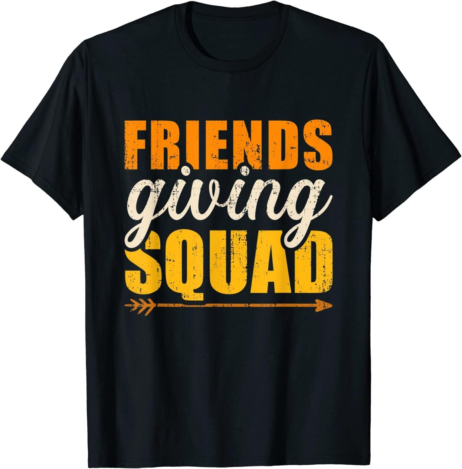 BEST! Friendsgiving Squad for Thanksgiving Party With Friends Tee S-3XL XXXXL