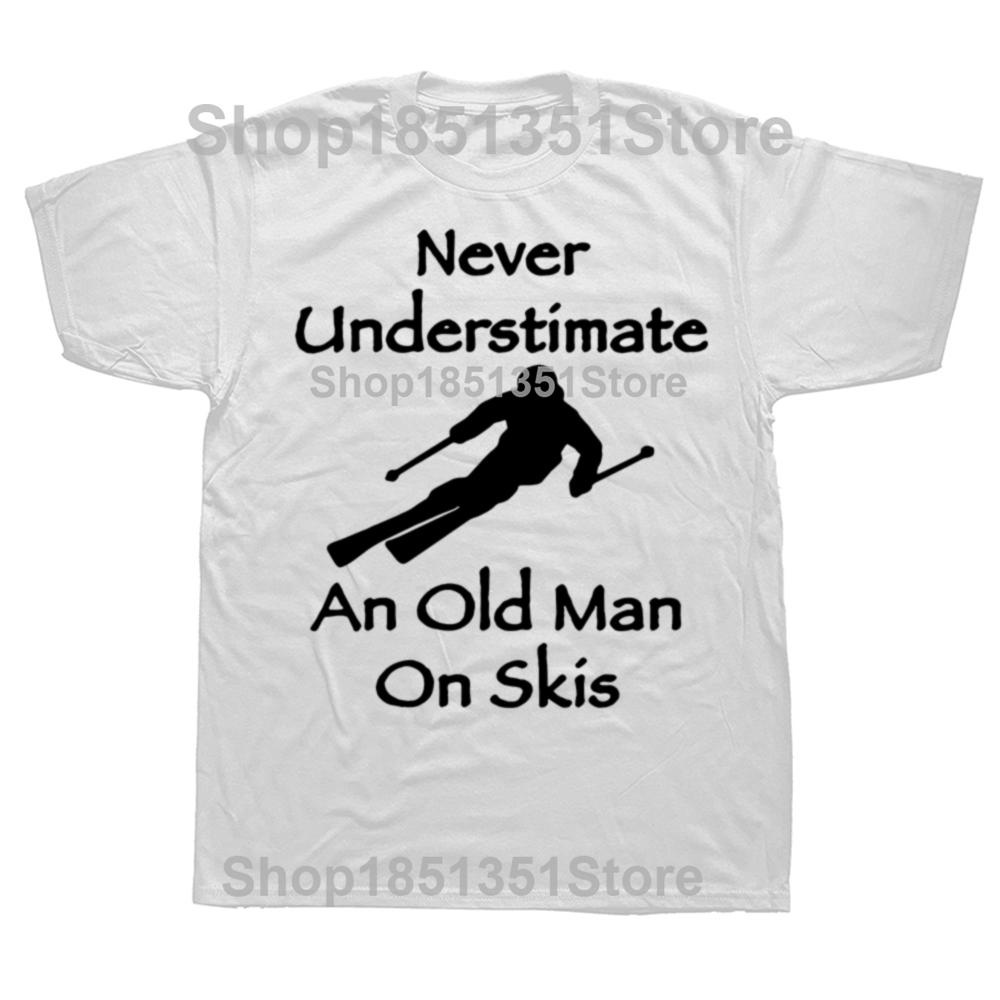 Never Underestimate An Old Man On Skis T Shirt Men Adventure SKI Casual Tshirt Gift for Snowboarder Love Snowboarding Tee