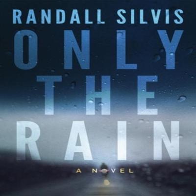 Only the Rain by Randall Silvis Paperback Book 9781542045742