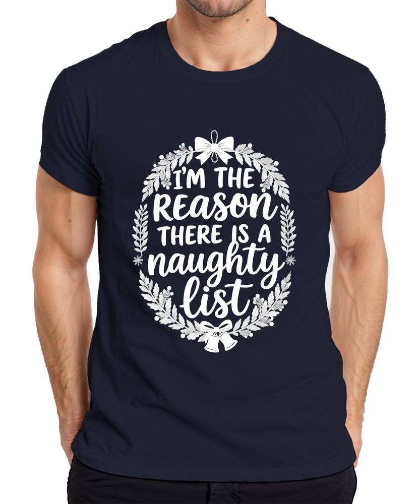 Im The Reason There Is A Naughty List Christmas Santa Unisexs Tshirt S