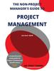 The The Non-Project Manager's Guide To Project Management Book