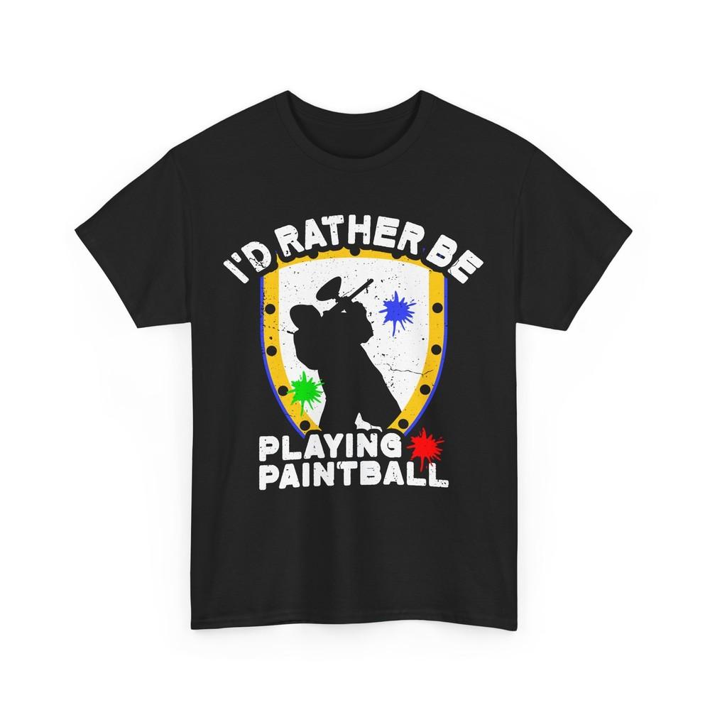 

Paintball Shirt, I d Rather Be Playing Paintball Sport Lovers Women Men Shirt L