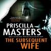 The Subsequent Wife by Priscilla Masters Hardback Book 9780727850591