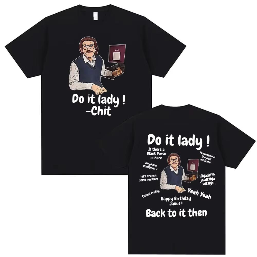 Lustige Do It Lady Chit Tour T-Shirts Retro Comedy Chit Do It Lady Meme T-Shirt Herren Übergroß 100% Baumwolle T-Shirt Streetwear